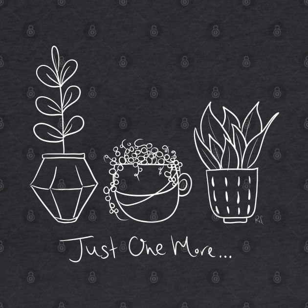 Just One More Plant by Charcoal & Ink